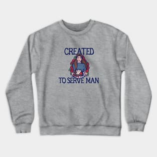 To serve Man Crewneck Sweatshirt